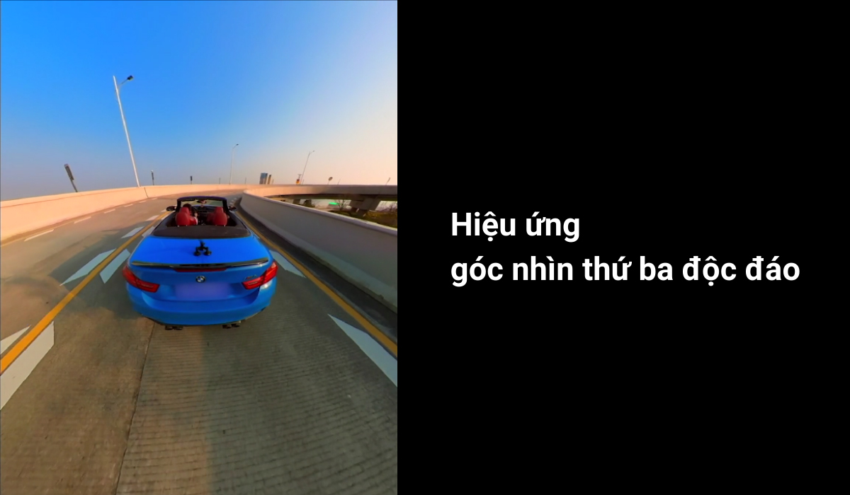 Hiệu ứng góc nhìn thứ 3 thay thế cho flycam độc đáo